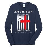 American By Birth Christian By The Grace Of God Tall Long Sleeve T-Shirt