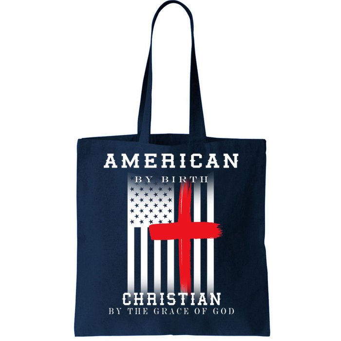 American By Birth Christian By The Grace Of God Tote Bag