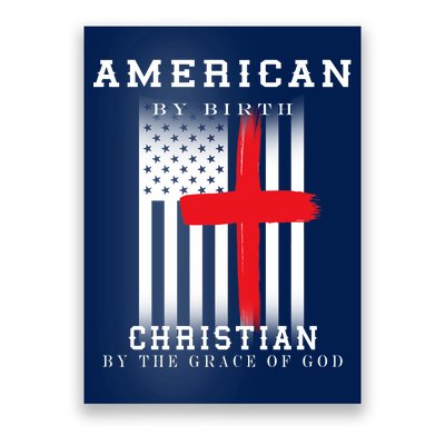 American By Birth Christian By The Grace Of God Poster