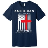 American By Birth Christian By The Grace Of God Premium T-Shirt