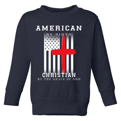American By Birth Christian By The Grace Of God Toddler Sweatshirt