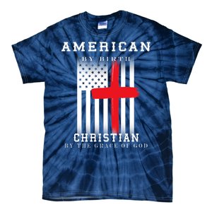 American By Birth Christian By The Grace Of God Tie-Dye T-Shirt