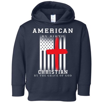American By Birth Christian By The Grace Of God Toddler Hoodie