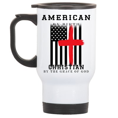 American By Birth Christian By The Grace Of God Stainless Steel Travel Mug