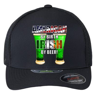 American By Birth Irish By Beer St. Patrick's Day Flexfit Unipanel Trucker Cap