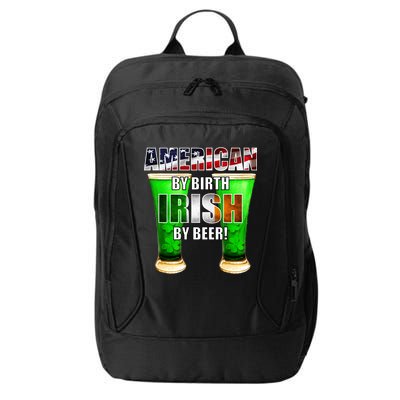 American By Birth Irish By Beer St. Patrick's Day City Backpack