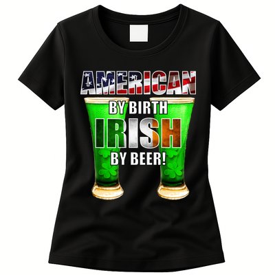 American By Birth Irish By Beer St. Patrick's Day Womens T-Shirt