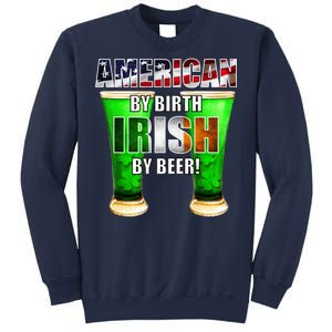 American By Birth Irish By Beer St. Patrick's Day Sweatshirt