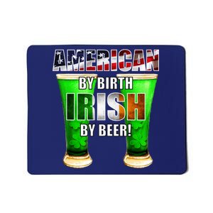 American By Birth Irish By Beer St. Patrick's Day Mousepad