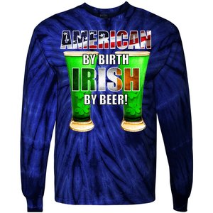 American By Birth Irish By Beer St. Patrick's Day Tie-Dye Long Sleeve Shirt