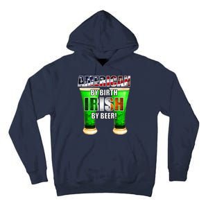 American By Birth Irish By Beer St. Patrick's Day Tall Hoodie