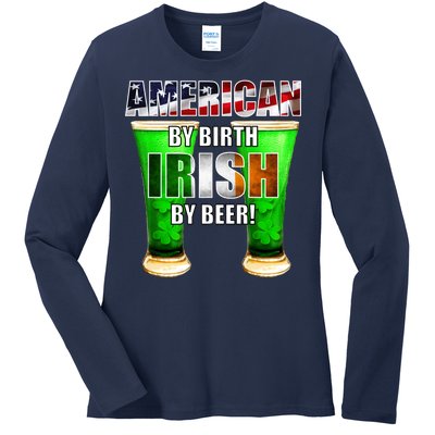 American By Birth Irish By Beer St. Patrick's Day Ladies Long Sleeve Shirt