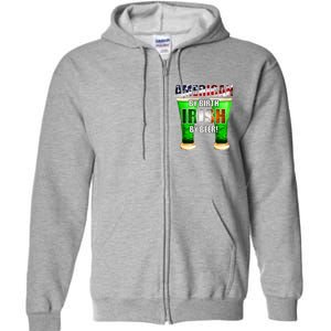 American By Birth Irish By Beer St. Patrick's Day Full Zip Hoodie