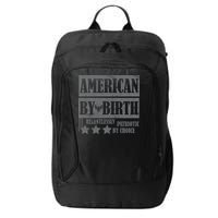 American By Birth Patriotic by Choice City Backpack