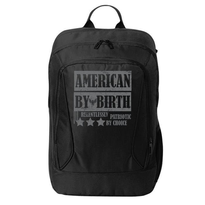 American By Birth Patriotic by Choice City Backpack