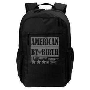 American By Birth Patriotic by Choice Daily Commute Backpack