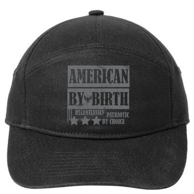 American By Birth Patriotic by Choice 7-Panel Snapback Hat