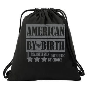 American By Birth Patriotic by Choice Drawstring Bag