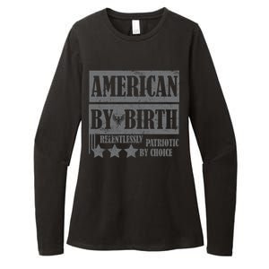 American By Birth Patriotic by Choice Womens CVC Long Sleeve Shirt