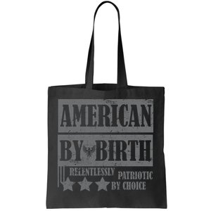 American By Birth Patriotic by Choice Tote Bag