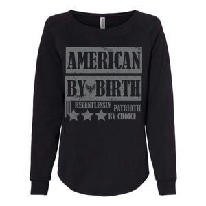 American By Birth Patriotic by Choice Womens California Wash Sweatshirt