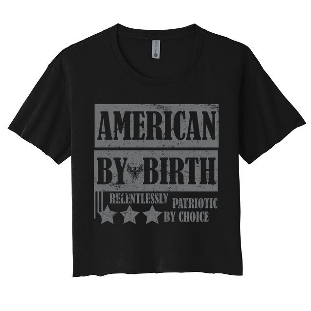 American By Birth Patriotic by Choice Crop Top