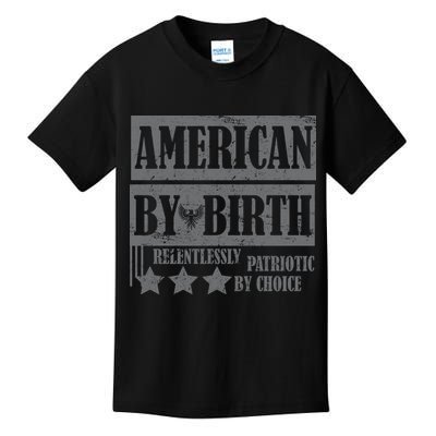American By Birth Patriotic by Choice Kids T-Shirt