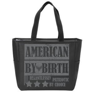 American By Birth Patriotic by Choice Zip Tote Bag