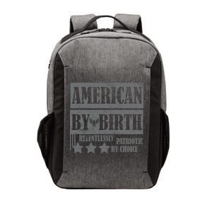 American By Birth Patriotic by Choice Vector Backpack