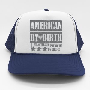 American By Birth Patriotic by Choice Trucker Hat