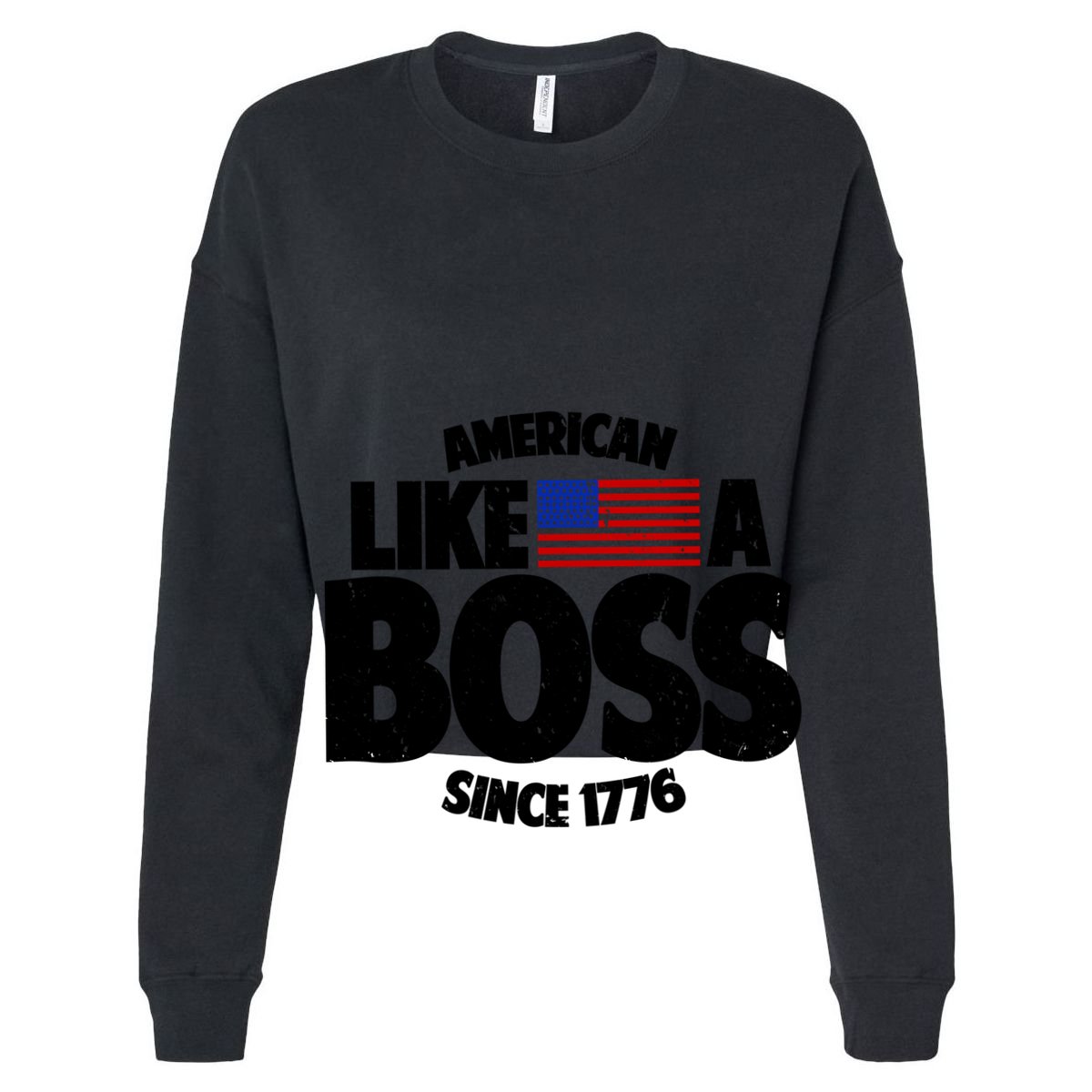 American Like A Boss Since 1776 Sweatshirt
