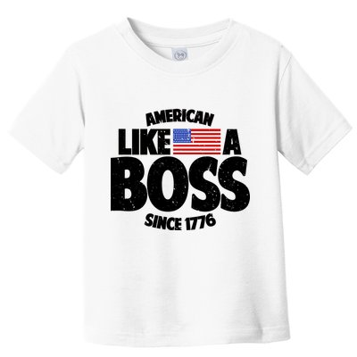 American Like A Boss Since 1776 Toddler T-Shirt