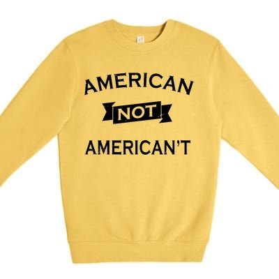 American Not American't Premium Crewneck Sweatshirt