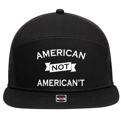 American Not American't 7 Panel Mesh Trucker Snapback Hat