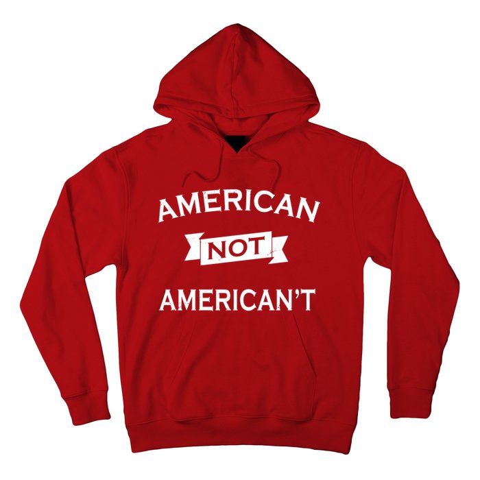 American Not American't Hoodie