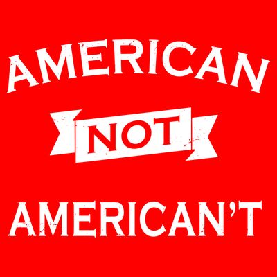American Not American't T-Shirt