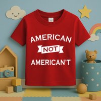 American Not American't Toddler T-Shirt