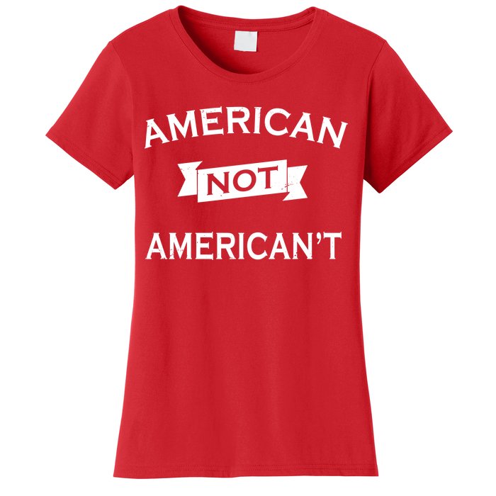 American Not American't Women's T-Shirt