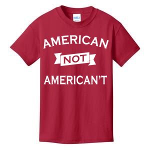 American Not American't Kids T-Shirt