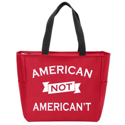 American Not American't Zip Tote Bag