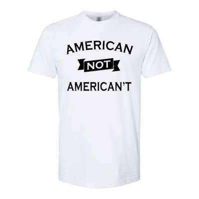 American Not American't Softstyle CVC T-Shirt