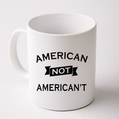 American Not American't Coffee Mug