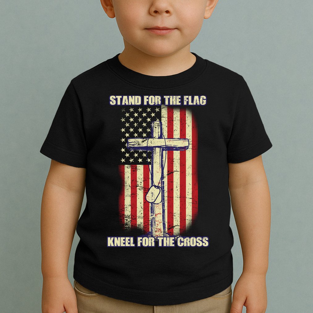 Americans Stand For The Flag Kneel For The Cross Toddler T-Shirt