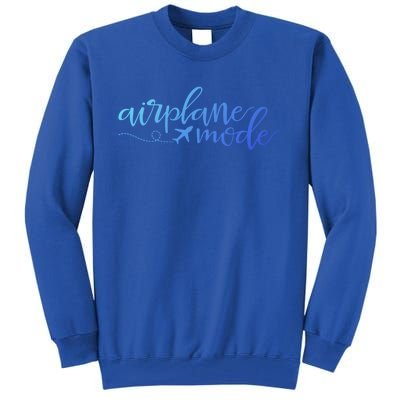 Airplane Mode Funny Vacation Travel Adventure Matching Gift Tall Sweatshirt