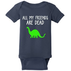 All My Friends Are Dead Dinosaur Baby Bodysuit