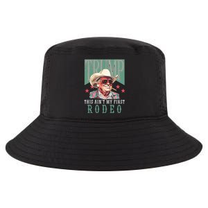 Aint My First Rodeo Western Cowboy Funny Trump 2024 Cool Comfort Performance Bucket Hat