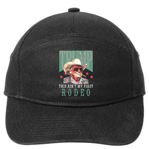 Aint My First Rodeo Western Cowboy Funny Trump 2024 7-Panel Snapback Hat