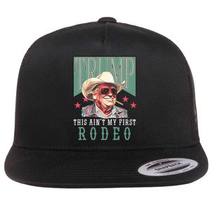 Aint My First Rodeo Western Cowboy Funny Trump 2024 Flat Bill Trucker Hat