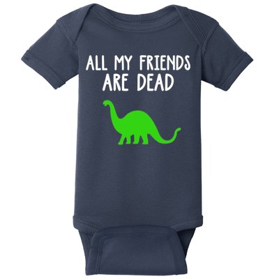 All My Friends Are Dead Dinosaur Baby Bodysuit