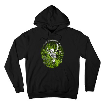 All My Friends Are Plants Hoodie